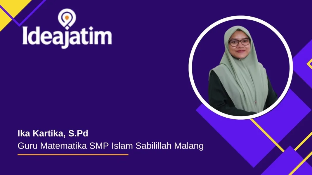 Ika Kartika, S.Pd Guru Matematika SMP Islam Sabilillah Malang-Ramadan dalam Angka Momentum Membentuk Pendidikan Karakter Siswa di Ruang Kelas Kehidupan